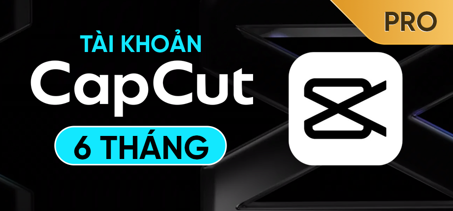 Tài Khoản CapCut Pro 6 Tháng Dùng Riêng Biệt (Đăng Nhập Được 2 Máy)