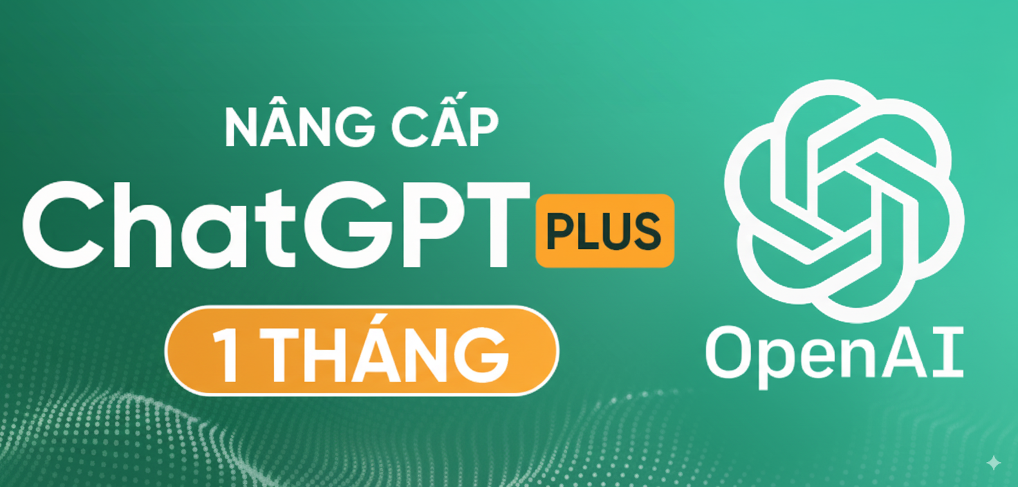CHATGPT PLUS - 1 THÁNG - DÙNG RIÊNG - TỐI ĐA 5 MÁY